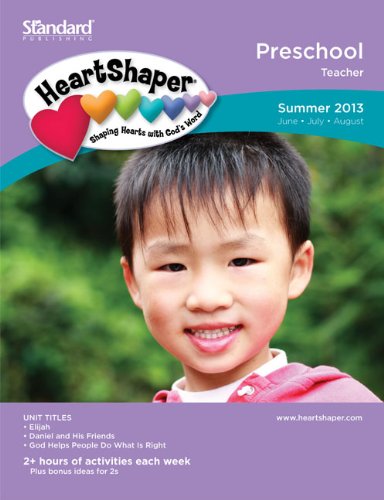 Preschool Teacher Summer 2013 (HeartShaperÂ® Children s Curriculum) (9780784745199) by Publishing, Standard