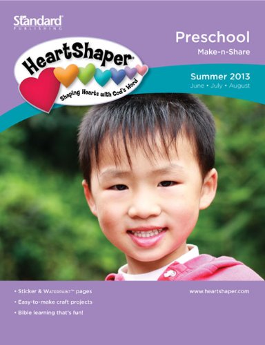 Preschool Make-n-Share Summer 2013: June-july-august (Heartshaper Children's Curriculum) (9780784745212) by Standard Publishing