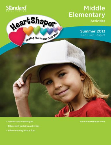 Middle Elementary Activities Summer 2013 (HeartShaperÂ® Children s Curriculum) (9780784745373) by Publishing, Standard