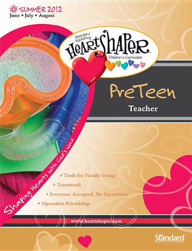 PreTeen Teacher-Summer 2012 (HeartShaperÂ® Children's Curriculum) (9780784747407) by Publishing, Standard