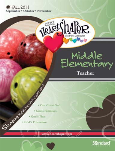 Middle Elementary Teacher-Fall 2011 (Heartshaper Children's Curriculum) (9780784748855) by Standard Publishing