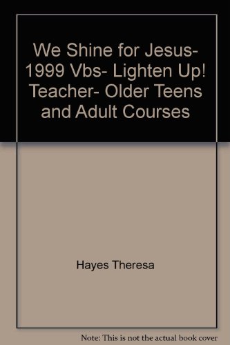 9780784770689: We Shine for Jesus- 1999 Vbs- Lighten Up! Teacher- Older Teens and Adult Courses