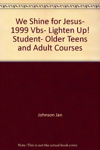 9780784770696: We Shine for Jesus- 1999 Vbs- Lighten Up! Student- Older Teens and Adult Courses