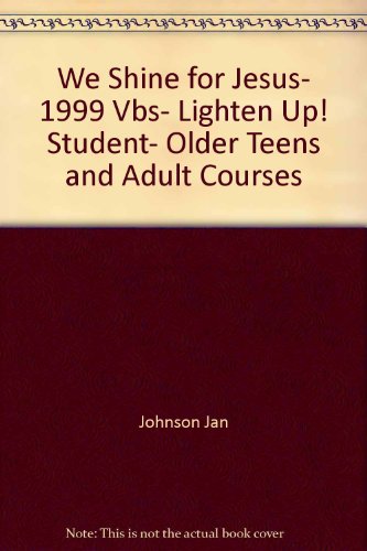 Stock image for We Shine for Jesus, 1999 Vbs, Lighten Up! Student, Older Teens and Adult Courses for sale by Wonder Book