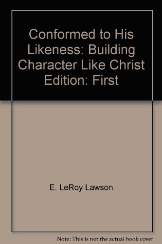Beispielbild fr Conformed to His Likeness: Building Character Like Christ zum Verkauf von medimops