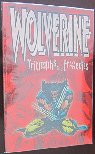 9780785101574: Wolverine Triumphs and Tragedies (TPB) [Paperback] by Chris Claremont