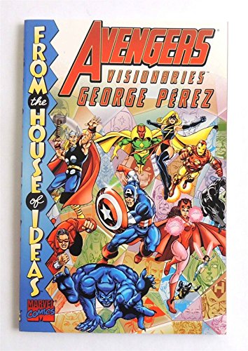 Stock image for Avengers Visionaries: The Art of George Perez (House of Ideas Collection) for sale by Ergodebooks