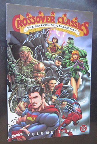 Imagen de archivo de Crossover Classics: The Marvel/DC Collection, Vol. 3 a la venta por Aardvark Book Depot