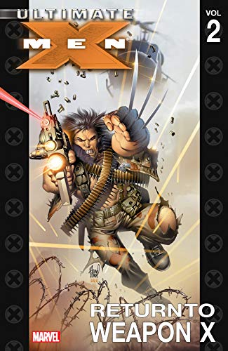 Stock image for Ultimate X-Men Volume 2: Return To Weapon X TPB (Ultimate X-Men, 2) for sale by Goldstone Books