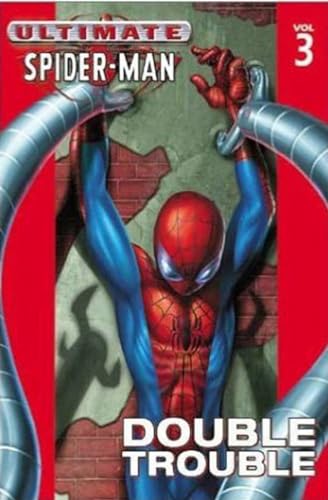 9780785108795: Ultimate Spider-Man Volume 3: Double Trouble TPB (Ultimate Spider-Man, 3)