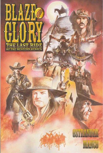 Stock image for Blaze Of Glory: The Last Ride of the Western Heroes for sale by Ergodebooks