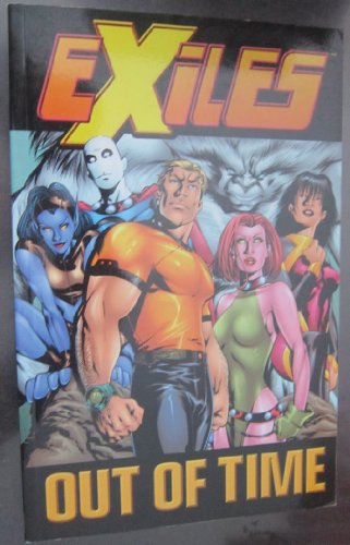 Imagen de archivo de Exiles Vol. 3: Out of Time (X-Men) (v. 3) a la venta por HPB Inc.