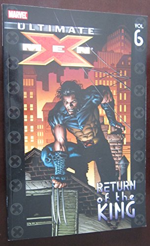 Stock image for Ultimate X-Men Volume 6: Return Of The King TPB (Ultimate X-Men, 6) for sale by WorldofBooks