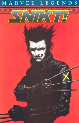 Beispielbild fr Wolverine: Snikt! (Marvel Legends) zum Verkauf von Clevedon Community Bookshop Co-operative