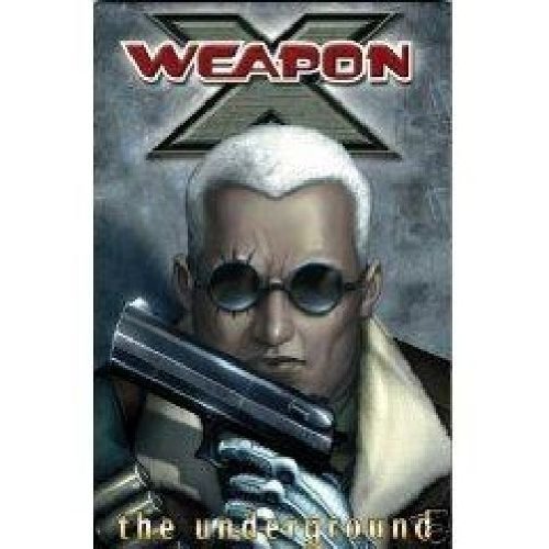 Stock image for Weapon X Vol 2: The Underground for sale by Ergodebooks