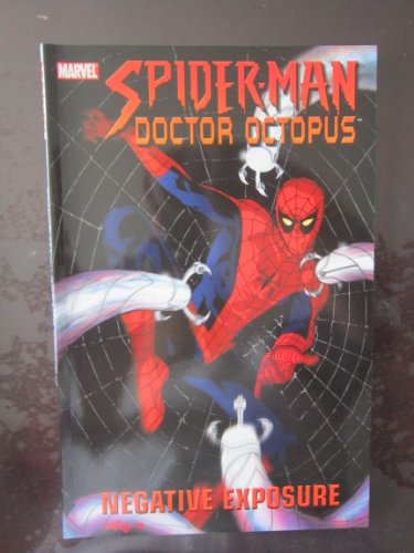 9780785113300: Spider-Man/Doctor Octopus: Negative Exposure TPB (Spider-Man (Graphic Novels))