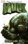 INCREDIBLE HULK: DEAD LIKE ME (Vol. 7)