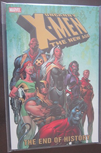 Uncanny X-Men - The New Age Vol. 1: The End of History