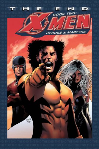 Stock image for X-Men - The End - Book 2: Heroes and Martyrs for sale by ThriftBooks-Atlanta