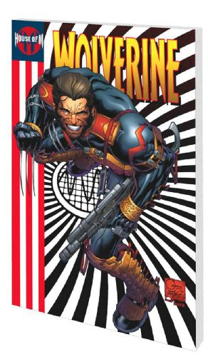 House of M: World of M, Featuring Wolverine [Issues 33-35, Black Panther Issue 7, the Pulse Issue...