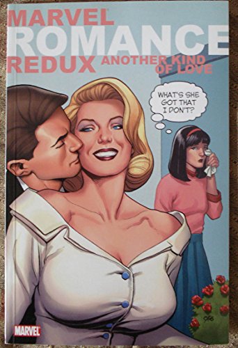 Marvel Romance Redux (Marvel Comics) (9780785120902) by Parker, Jeff; Lustig, John; Giffen, Keith; Palmiotti, Jimmy; Langridge, Roger