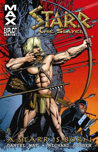 Starr the Slayer: A Starr Is Born (9780785132714) by Daniel Way; Richard Corben