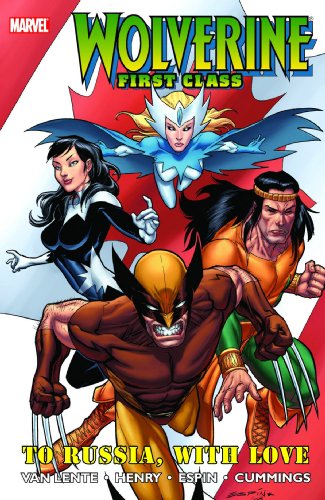 Wolverine First Class 2: To Russia with Love (9780785133179) by Fred Van Lente