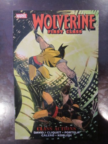 Imagen de archivo de Wolverine First Class: Class Actions a la venta por Your Online Bookstore