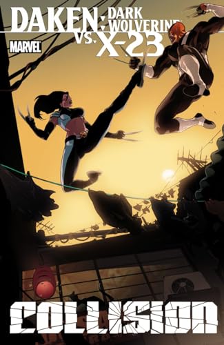 Imagen de archivo de Daken: Dark Wolverine vs. X-23: Collision a la venta por Adventures Underground