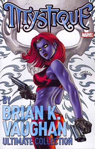 Stock image for Mystique by Brian K. Vaughan Ultimate Collection for sale by HPB-Emerald