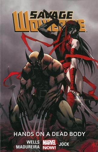 Beispielbild fr Savage Wolverine Volume 2: Hands on a Dead Body (Marvel Now) zum Verkauf von WorldofBooks