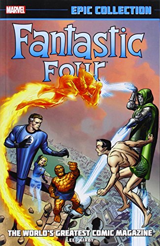 Fantastic Four Epic Collection: The World's Greatest Comic Magazine - Lee, Stan