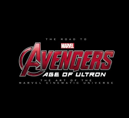9780785198291: Road to Marvel's Avengers, The: Age of Ultron: The Art of the Marvel Cinematic Universe