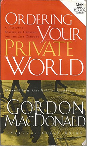 9780785201342: Ordering Your Private World - Man in the Mirror Edition - includes Study Guide by Gordon MacDonald (2003-01-01)