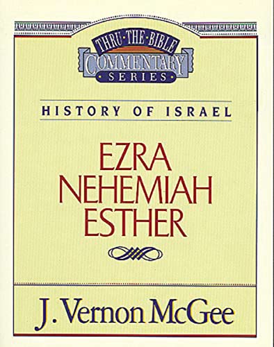 Thru the Bible Vol. 15: History of Israel (Ezra/Nehemiah/Esther) (15) (9780785204275) by McGee, J. Vernon