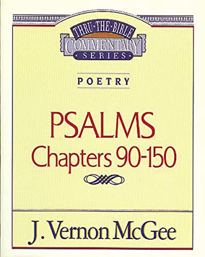 Stock image for Psalms, Chapters 90-150 (Thru the Bible) for sale by Goodwill of Colorado