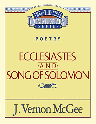 Comt-Thru The Bible/Ecclesiastes & Song Of Solomon