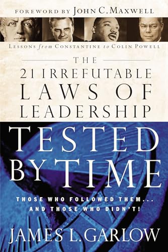 Beispielbild fr The 21 Irrefutable Laws of Leadership Tested by Time : Those Who Followed Them. and Those Who Didn't! zum Verkauf von Better World Books