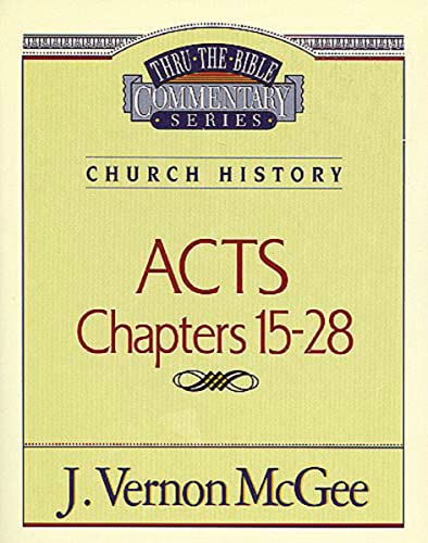 Acts Chapters 15- 28 (9780785207047) by J. Vernon McGee