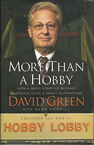 9780785208310: More Than A Hobby: How a $600 Start-Up Became America's Home & Craft Superstore: What I Learned Going from Start-up to $1 Billion