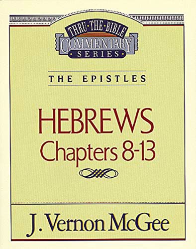 Imagen de archivo de Thru the Bible Commentary: Hebrews Chapters 8-13 a la venta por SecondSale