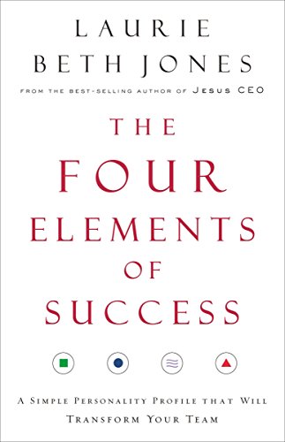 Beispielbild fr The Four Elements of Success : A Simple Personality Profile that will Transform Your Team zum Verkauf von Better World Books