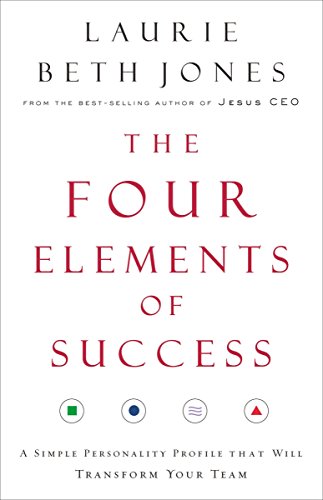 9780785208884: The four Elements Of Success: A Simple Personality Profile That Will Transform Your Team