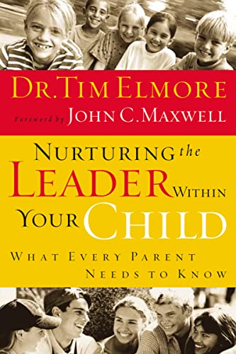 Beispielbild fr Nurturing the Leader Within Your Child: What Every Parent Needs to Know zum Verkauf von SecondSale