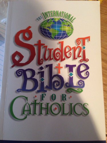 Stock image for The International Student Bible For Catholics Where Straight Answers Are Standard Procedure for sale by Orion Tech