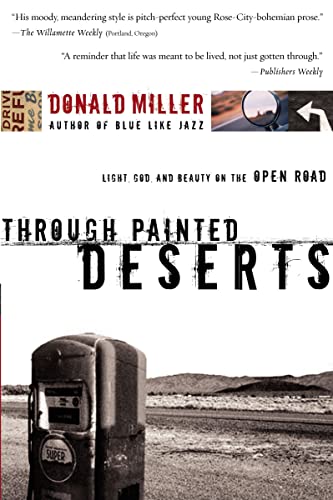 Stock image for Through Painted Deserts: Light, God, and Beauty on the Open Road for sale by SecondSale