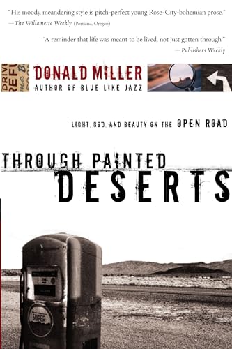 9780785209829: Through Painted Deserts: Light, God, and Beauty on the Open Road