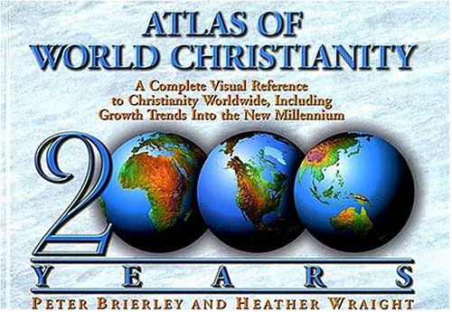 Stock image for The Atlas of World Christianity, 2000 Years: Complete Visual Reference to Christianity Worldwide, Including Growth Trends Into the New Millennium for sale by ThriftBooks-Dallas