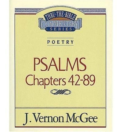 Poetry: Psalms II Chapters 42-89 (Thru the Bible) (9780785210191) by McGee, J. Vernon
