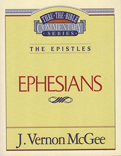 Thru the Bible Commentary: Ephesians 47 (9780785210511) by McGee, J. Vernon